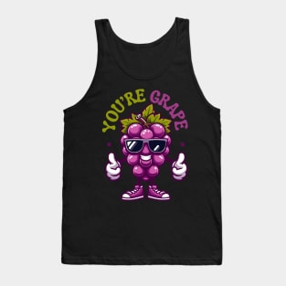 You are Grape | Cute Grape puns for You are Great | Motivational quotes Tank Top